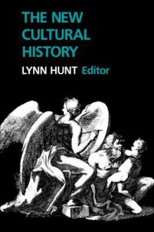 The New Cultural History - Lynn Hunt