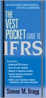 The Vest Pocket Guide to IFRS - Steven M. Bragg