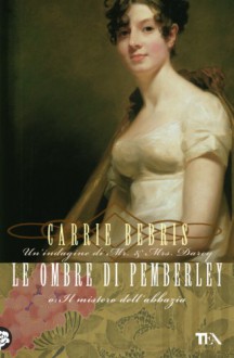 Le ombre di Pemberley: Un'indagine di Mr & Mrs Darcy (Narrativa) (Italian Edition) - Carrie Bebris, Alessandro Zabini