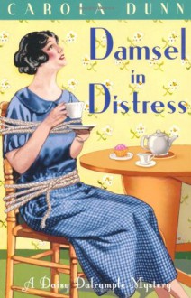 Damsel in Distress (Daisy Dalrymple Mystery) - Carola Dunn