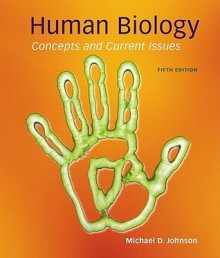 Human Biology: Concepts and Current Issues (5th Edition) - Michael D. Johnson