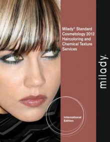 Haircoloring and Chemical Texturing Services Supplement for Milady Standard. - Milady