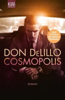 Cosmopolis: Roman (German Edition) - Don DeLillo, Frank Heibert