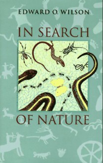 In Search of Nature - Edward O. Wilson, Laura Southworth