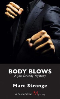 Body Blows: A Joe Grundy Mystery - Marc Strange