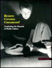 Remote Control Childhood?: Combating the Hazards of Media Culture (Naeyc Series) - Diane E. Levin