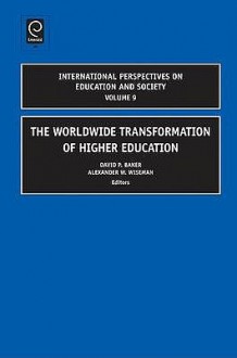 The Worldwide Transformation Of Higher Education - David Baker