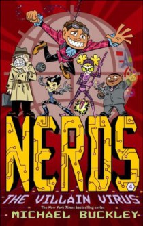 NERDS: Book Four: The Villain Virus (enhanced ebook) - Michael Buckley, Ethen Beavers