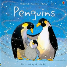 Penguins (Usborne Touchy Feely Board Books) - Fiona Watt