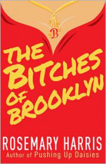 The Bitches of Brooklyn - Rosemary Harris