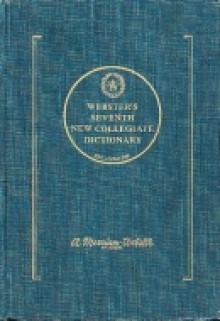 Webster's Seventh New Collegiate Dictionary: Based on Webster's Third New International Dictionary - Merriam-Webster