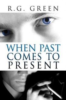 When Past Comes to Present - R.G. Green