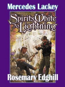 Spirits White as Lightning (Urban Elves) - Mercedes Lackey, Rosemary Edghill