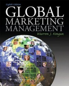 Global Marketing Management (8th Edition) - Warren J. Keegan, Ilan Alon