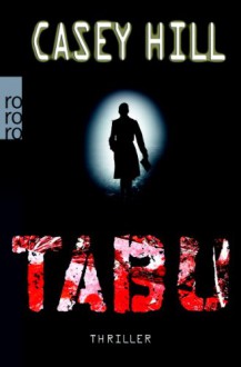 Tabu (CSI Reilly Steel, #1) - Casey Hill, Barbara Christ