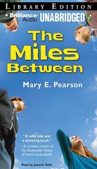 The Miles Between - Mary E. Pearson