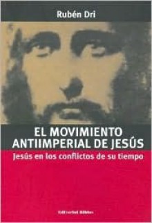 El Movimiento Antiimperial de Jesus - Ruben Dri