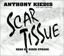 Scar Tissue - Anthony Kiedis, Larry Sloman, Rider Strong