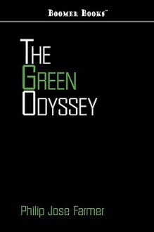 The Green Odyssey - Philip José Farmer