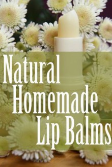 Natural Homemade Lip Balms - Sarah Dempsen