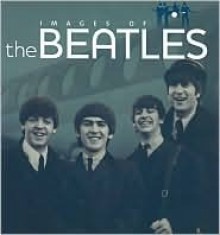 Beatles (Images of...) - Tim Hill