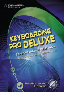 Keyboarding Pro Deluxe Essentials Version 1.4 Keyboarding, Lessons 1-120 (with Individual Site License User Guide) - South-Western Educational Publishing