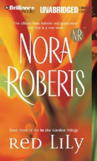 Red Lily (In the Garden trilogy #3) (Libr.) (Unabr.) - Nora Roberts