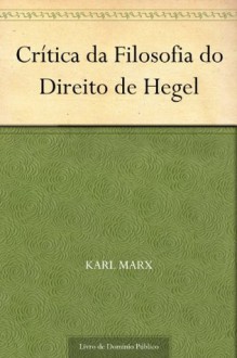 Crítica da Filosofia do Direito de Hegel (Portuguese Edition) - Karl Marx, Eduardo Velhinho