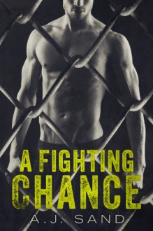 A Fighting Chance - A.J. Sand