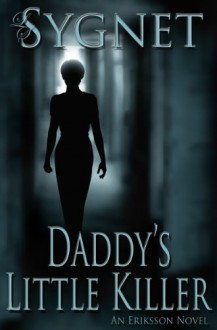 Daddy's Little Killer (Eriksson Novel) - L.S. Sygnet