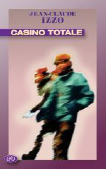 Casino totale - Jean-Claude Izzo, Barbara Ferri