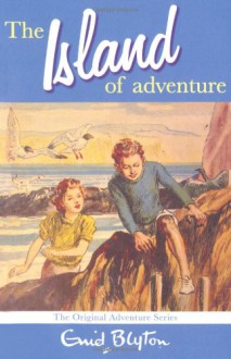 The Island of Adventure (The Adventure Series, Book 1) - Enid Blyton