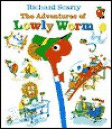 The Adventures of Lowly Worm - Richard Scarry