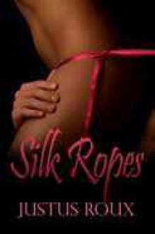 Silk Ropes - Justus Roux