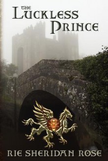 The Luckless Prince - Rie Sheridan Rose