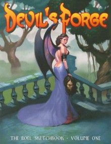 Devils' Forge : The Roel Sketchbook, Volume One - Unknown, Roel, Roel Wielinga