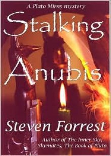 Stalking Anubis - Steven Forrest, Steven Forest