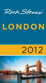 Rick Steves' London 2012 - Rick Steves, Gene Openshaw