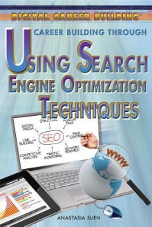 Career Building Through Using Search Engine Optimization Techniques - Anastasia Suen