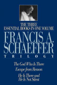 Francis A. Schaeffer Trilogy - Francis August Schaeffer