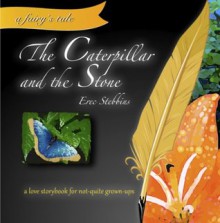 The Caterpillar and the Stone - Erec Stebbins