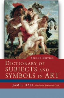 Dictionary of Subject and Symbols in Art - James A. Hall