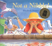 Not a Nibble - Elizabeth Honey