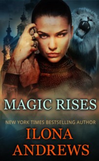 Magic Rises - Ilona Andrews