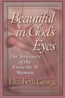 Beautiful in God's Eyes - Elizabeth George