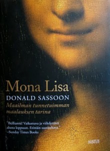 Mona Lisa: maailman tunnetuimman maalauksen tarina - Donald Sassoon, Ruth Jakobson