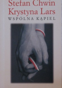 Wspólna kąpiel - Stefan Chwin, Krystyna Lars