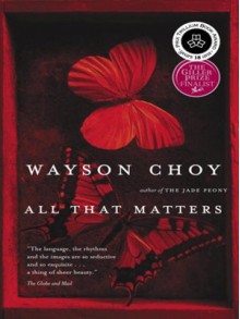 All That Matters - Wayson Choy