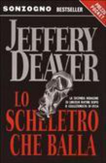 Lo scheletro che balla - Jeffery Deaver, Stefano Massaron