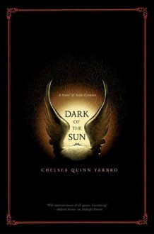 Dark of the Sun (Saint-Germain series, #17) - Chelsea Quinn Yarbro